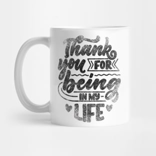 Thankful Quote, Thank you for being in my life Mug